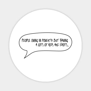 Funny Quote - Life Joke - Truth Joke - Family Joke Magnet